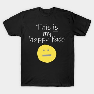 Quote Is My Happy Face Illuminating Yellow T-Shirt